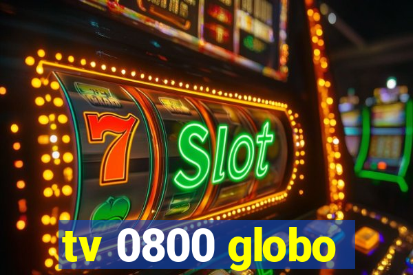tv 0800 globo